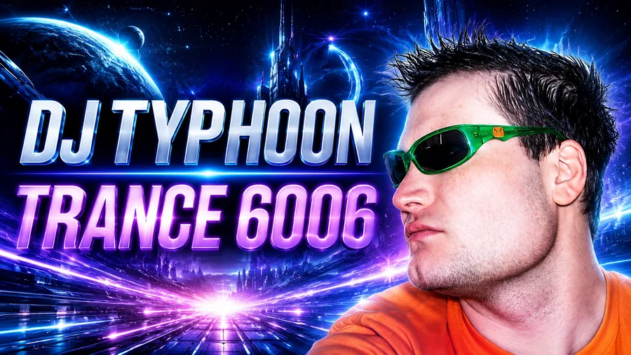 Trance 6006 — AUDIO / MP3 — DJ Typhoon
